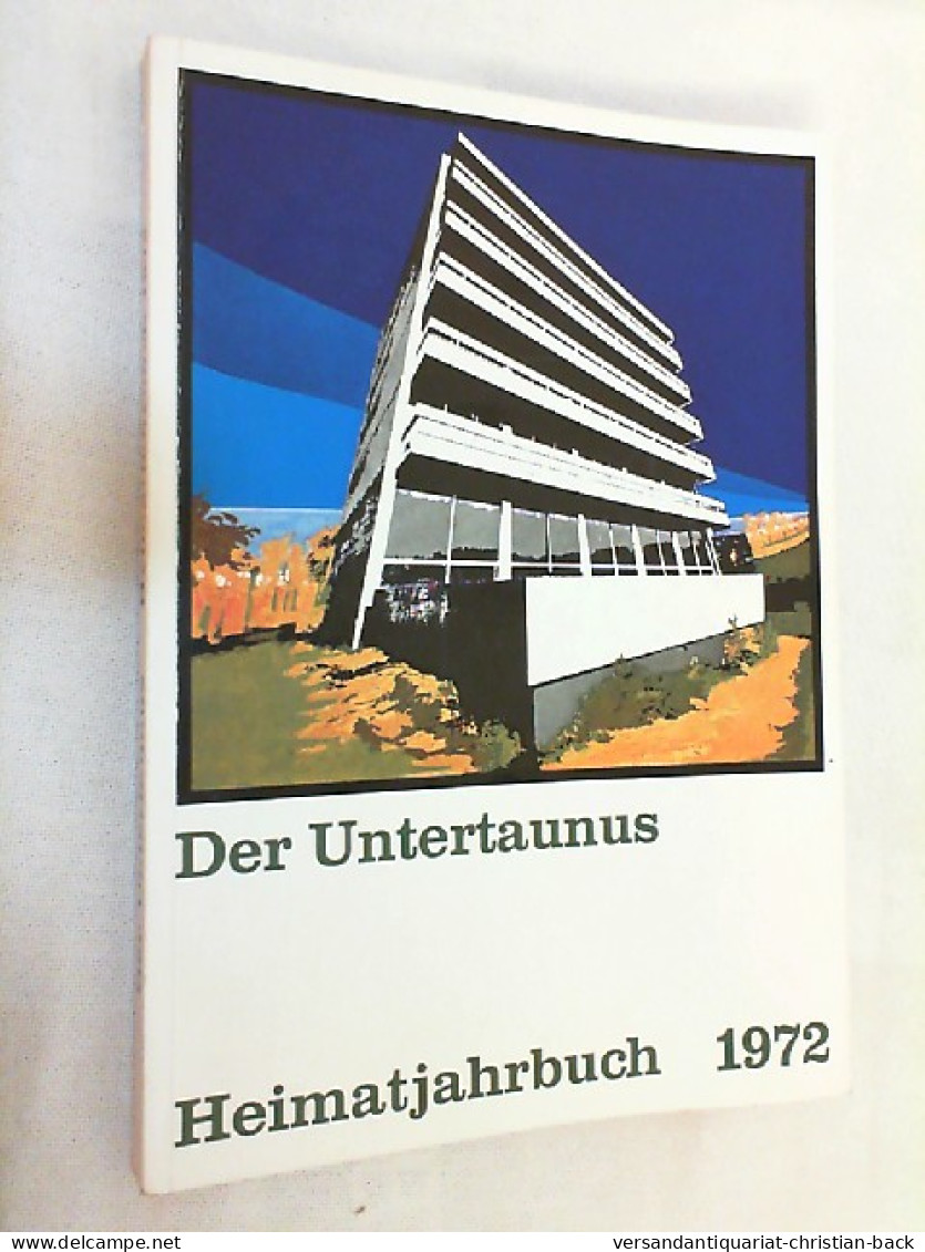 Heimat-Jahrbuch 1972 Des Untertaunuskreises. = Der Untertaunus. - Sonstige & Ohne Zuordnung