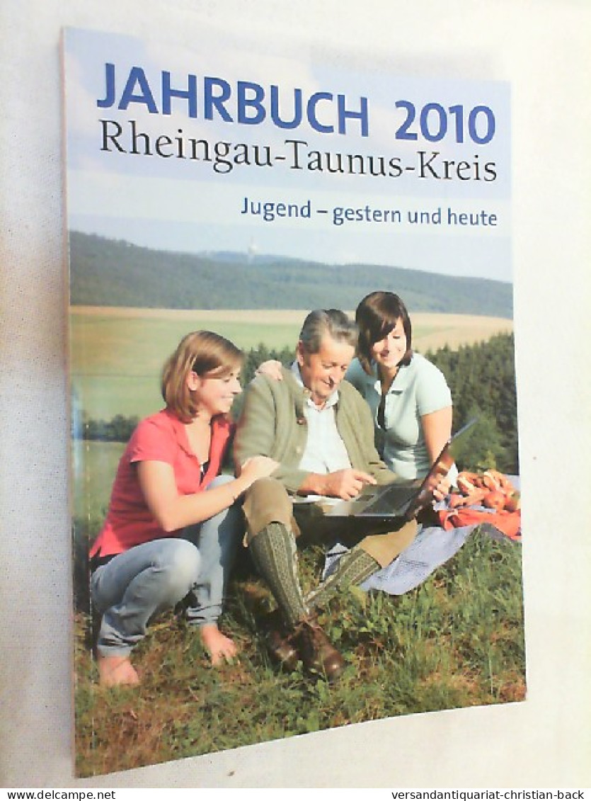 Jahrbuch 2010 Des Rheingau-Taunus-Kreises. Jugend - Gestern Und Heute. - Altri & Non Classificati