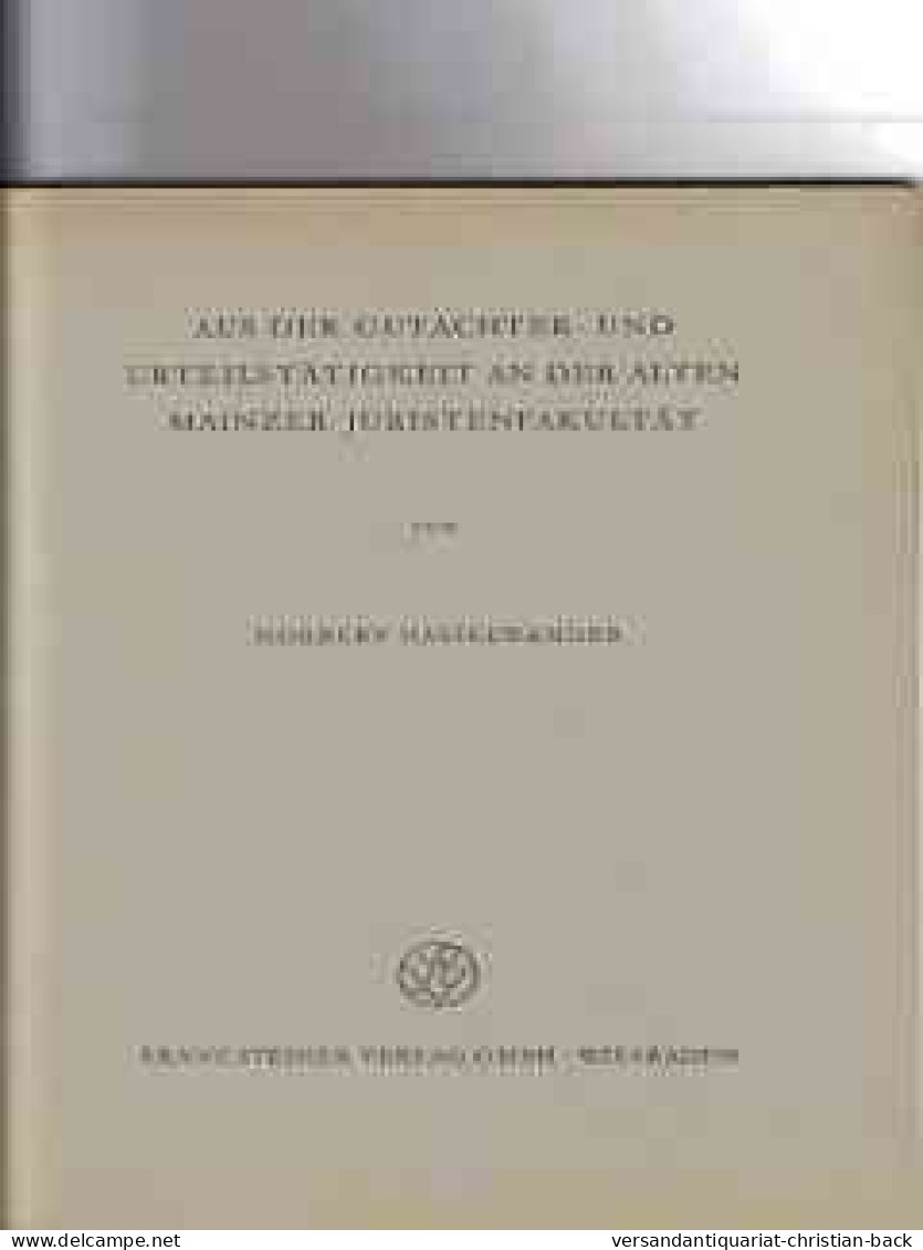 Aus Der Gutachter- Und Urteilstätigkeit An Der Alten Mainzer Juristenfakultät - Diritto