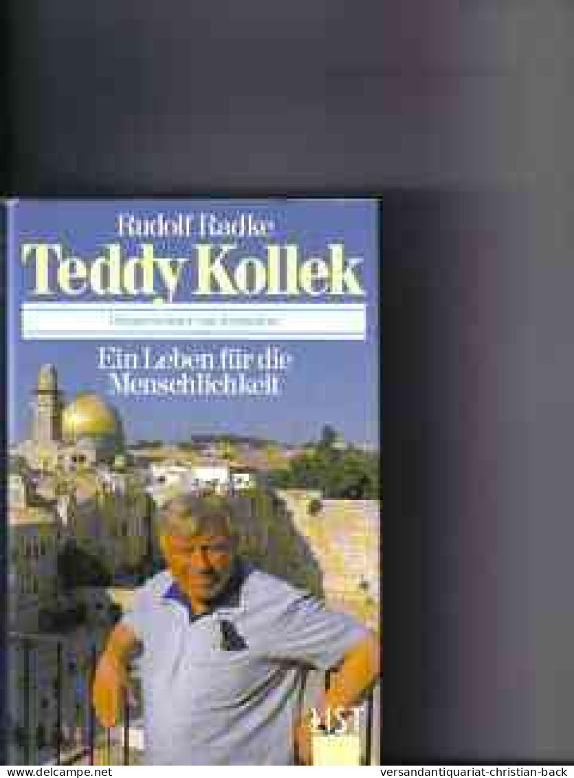 Teddy Kollek : Ein Leben Für Die Menschlichkeit - Biografie & Memorie