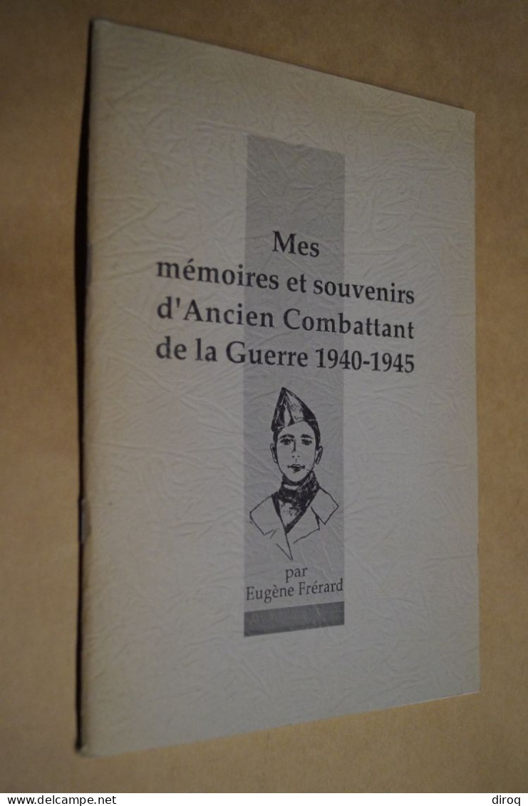 Mémoire De Guerre 40-45,Eugène Frérard,superbe Ouvrage Dédicacé,48 Pages,24 Cm./16 Cm. - Signierte Bücher