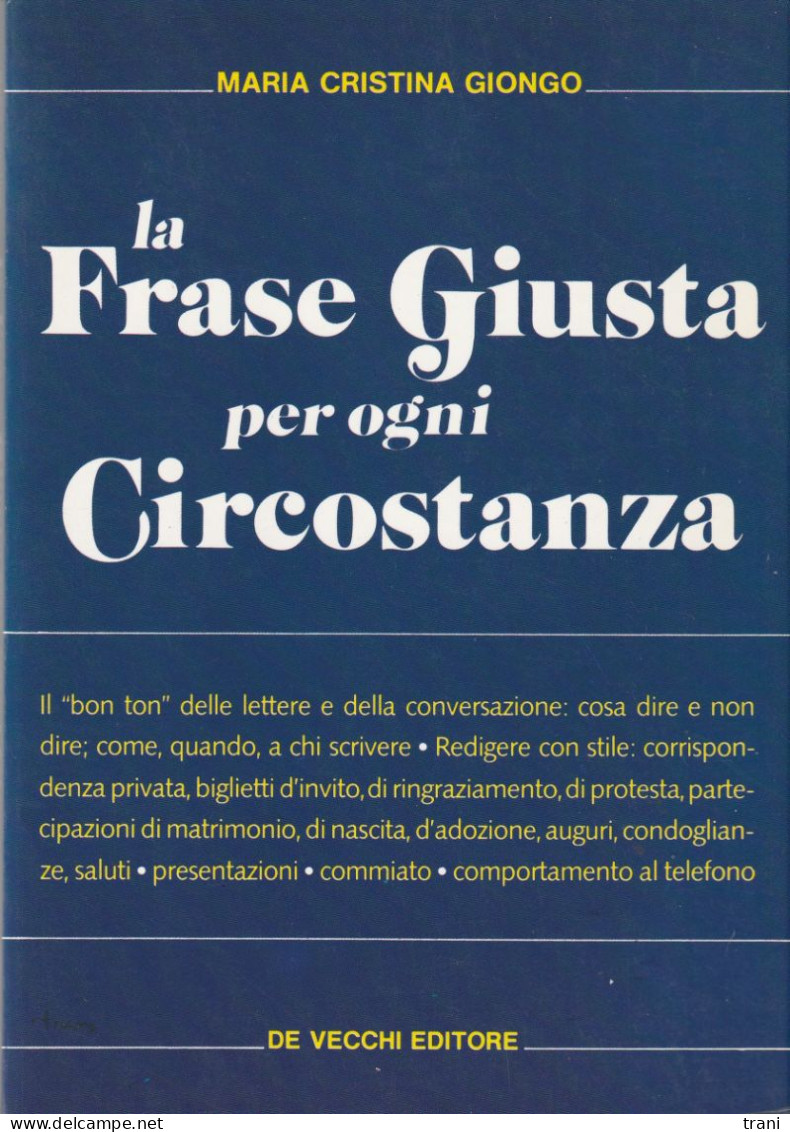 LA FRASE GIUSTA PER OGNI CIRCOSTANZA Di Maria Cristina Giongo - Other & Unclassified