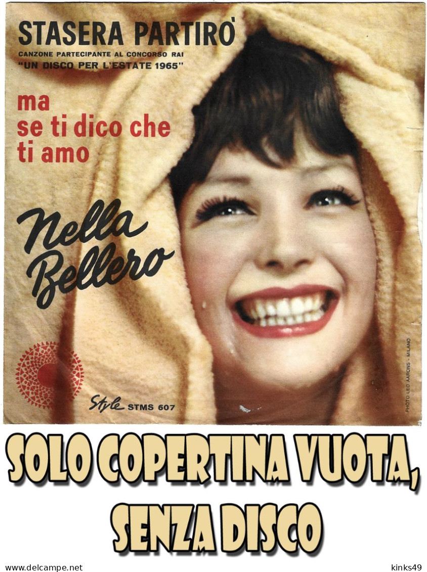 NELLA BELLERO : Copertina Vuota < Stasera Partirò / Ma Se Ti Dico Che Ti Amo > EX+ - Autres - Musique Italienne