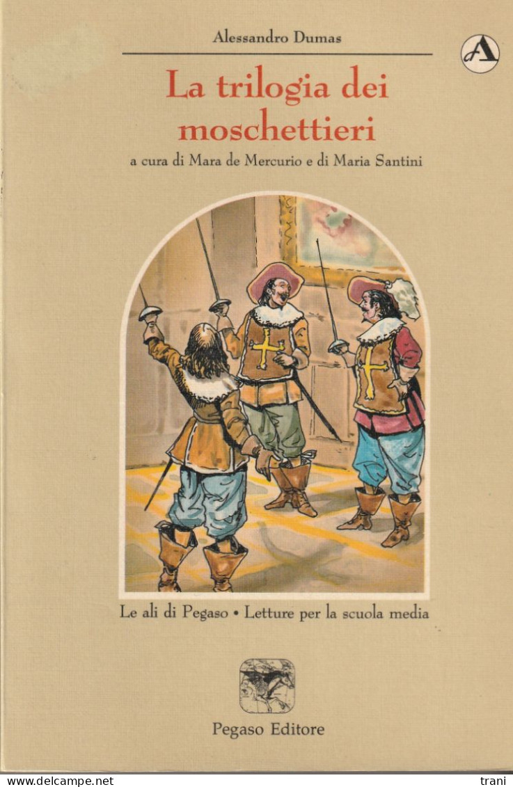 LA TRILOGIA DEI MOSCHETTIERI Di Alessandro Dumas - Enfants Et Adolescents