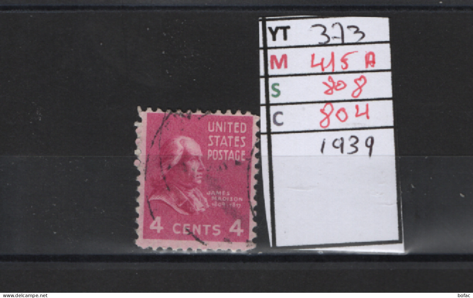 PRIX FIXE Obl 373 YT 415A MIC 808 SCO 804 GIB James Madison 1939 Etats Unis 58A/02 - Perforés