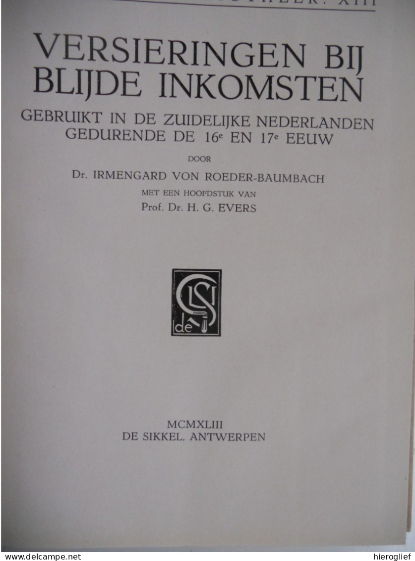 VERSIERINGEN BIJ BLIJDE INKOMSTEN Zuidelijke Nederlanden 16e 17e E Dr. Von Roeder-Baumbach Vlaanderen Brugge Antwerpen - History