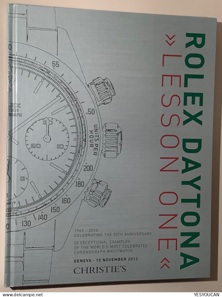 ROLEX DAYTONA, LESSON ONE, CHRISTIE'S GENEVA NOV.10.2013, The Famous Auction Catalogue (watches Watch - Relojes De Lujo