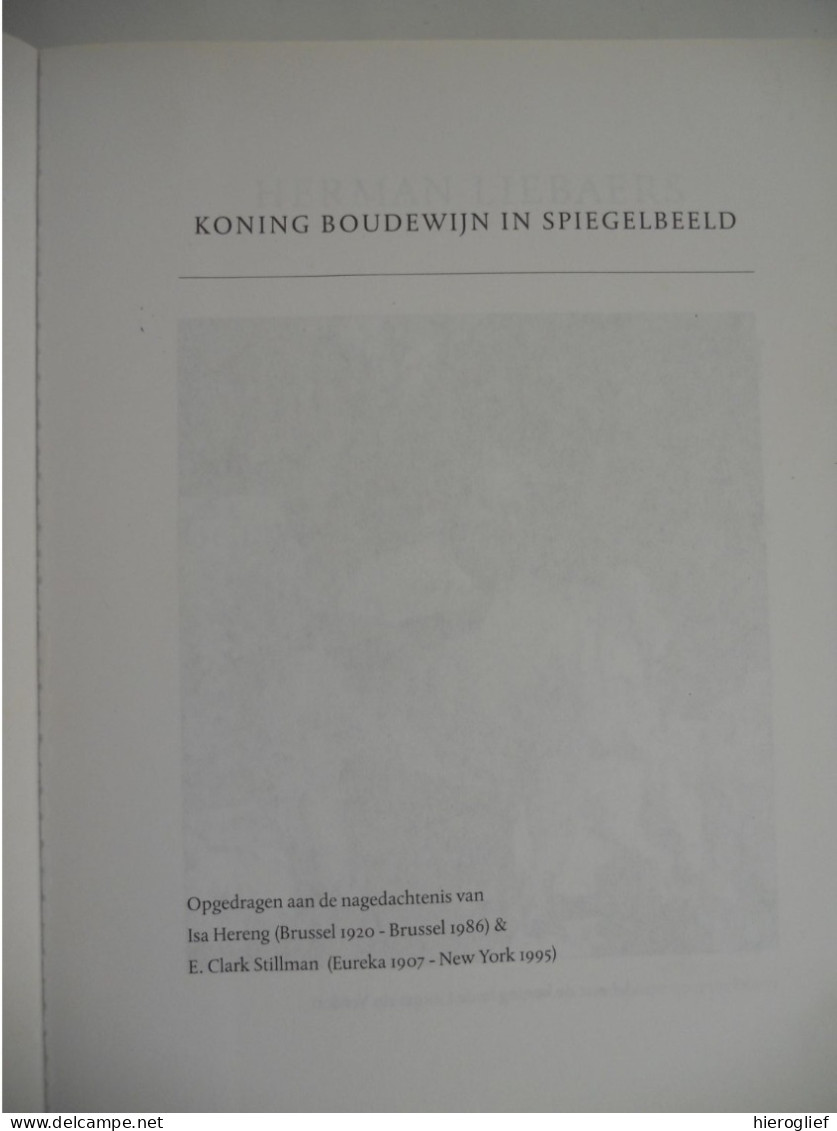 Koning Boudewijn In Spiegelbeeld - Getuigenis V Een Grootmaarschalk Herman Liebaers -1998 Royalty's Koningshuis Politiek - Histoire