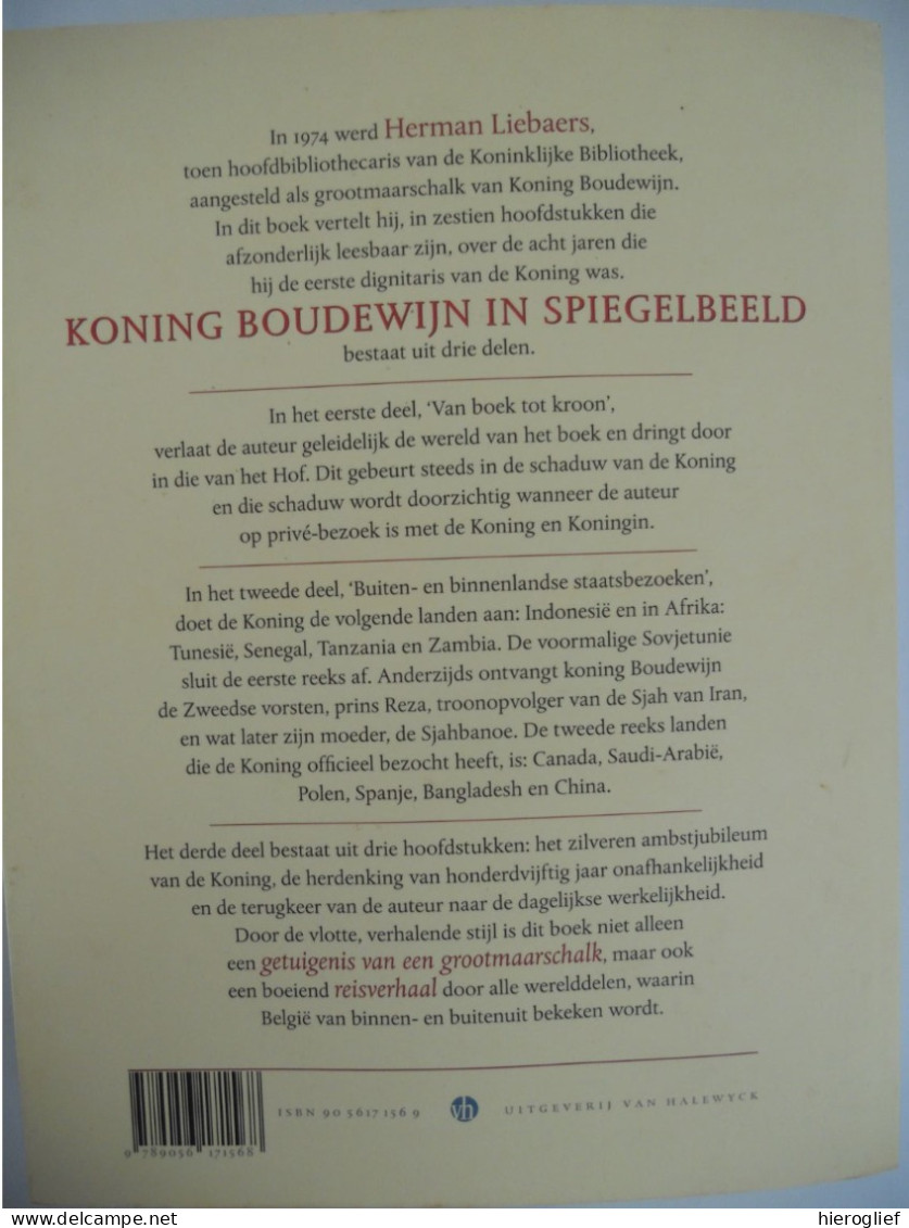 Koning Boudewijn in spiegelbeeld - getuigenis v een grootmaarschalk Herman Liebaers -1998 royalty's koningshuis politiek