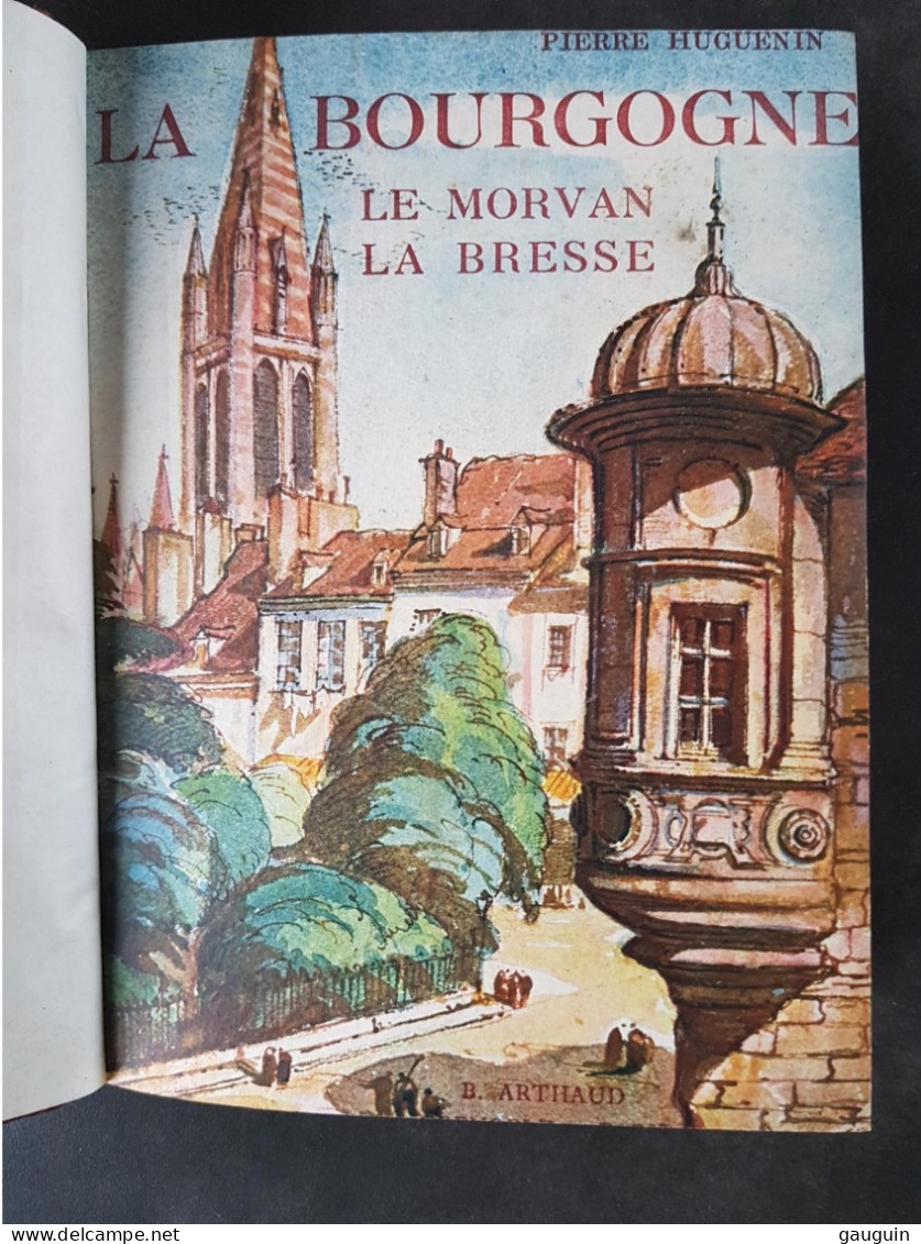 La BOURGOGNE "Le MORVAN La BRESSE" - Pierre HUGUENIN - 1942 - Edition B.Artaud - Relié 202 P - Bourgogne