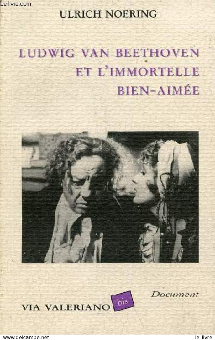 Ludwig Van Beethoven Et L'immortelle Bien-aimée - Document. - Noering Ulrich - 1995 - Música