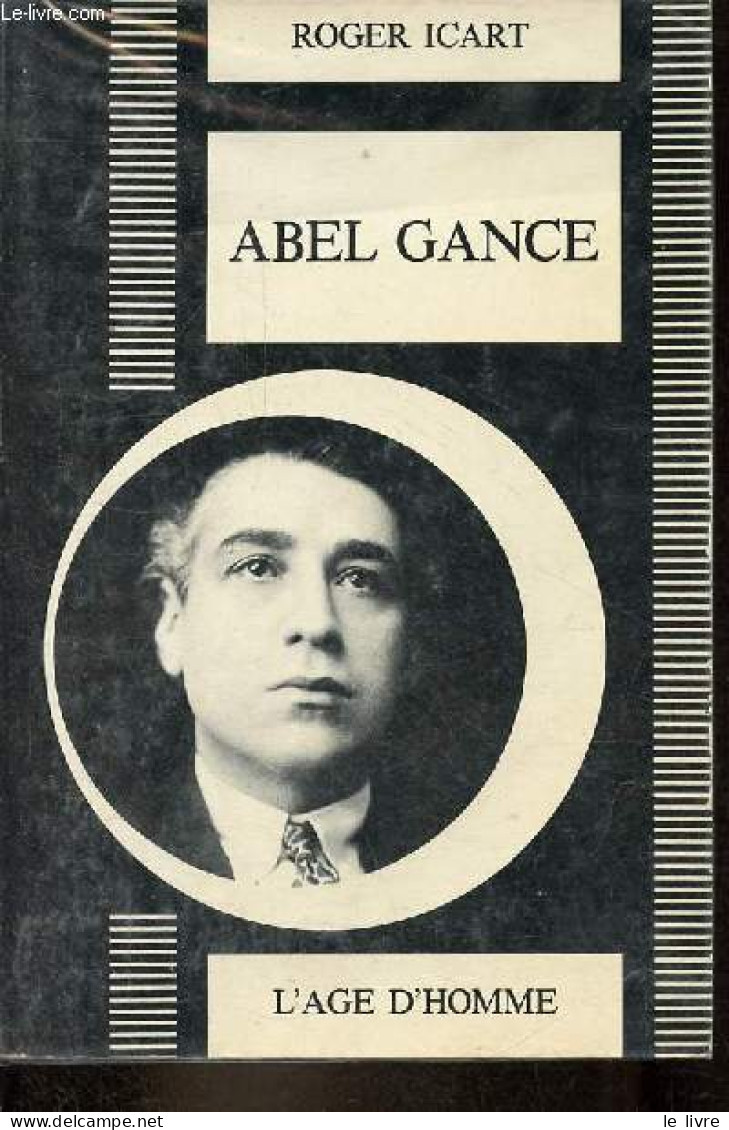 Abel Gance Ou Le Prométhée Foudroyé - Collection " Histoire Et Théorie Du Cinéma ". - Icart Roger - 1983 - Films