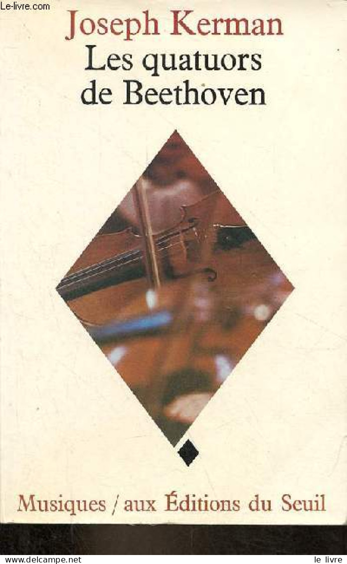 Les Quatuors De Beethoven - Collection " Musiques ". - Kerman Joseph - 1974 - Musique