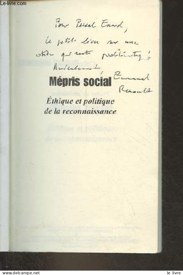 Mépris Social - Ethique Et Politique De La Reconnaissance - Dédicace De L'auteur - Collection " Poches De Résistance ". - Livres Dédicacés