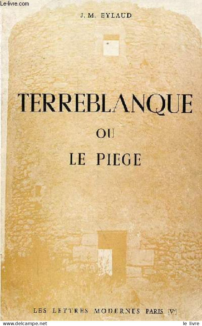 Terreblanque Ou Le Piege - Dédicace De L'auteur. - J.M.Eylaud - 1963 - Livres Dédicacés