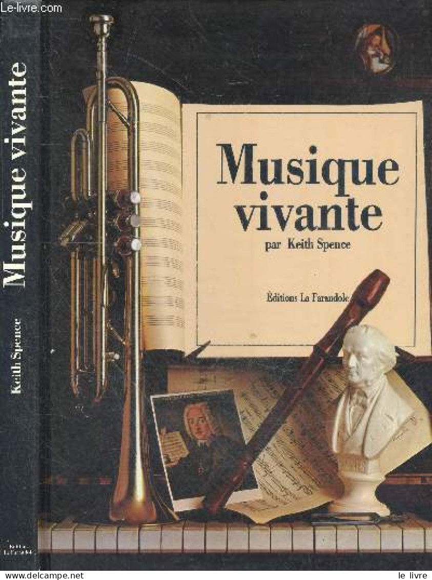 Musique Vivante - La Nature De La Musique, Les Instruments En Action, Classicisme Et Romantisme, Musique Religieuse, Ope - Musica