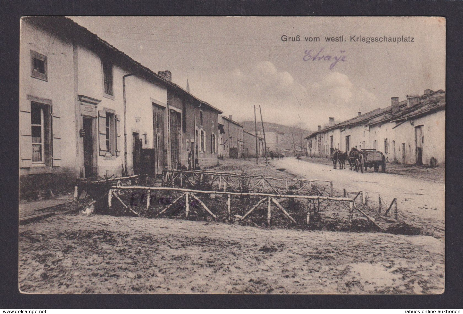 Ansichtskarte Etraye Frankreich Feldpostkarte Ungelazfen Dorfstr. Im I.Weltkrieg - Lothringen