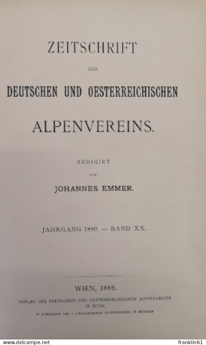 Zeitschrift Des Deutschen Und österreichischen Alpenvereins Redigiert Von Johannes Emmer. Jahrgang 1889 Band - Andere & Zonder Classificatie