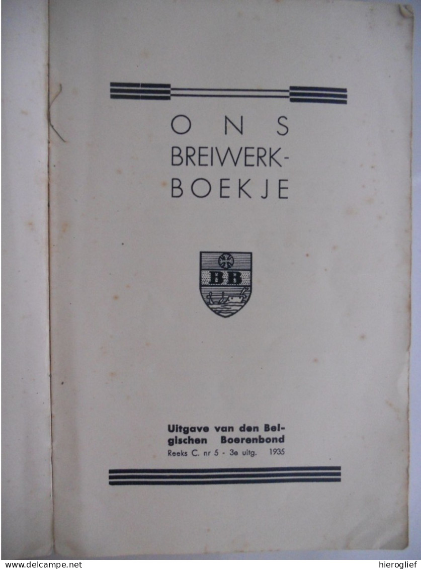 Ons Breiwerkboekje 1935 Belgischen Boerenbond / Breiwerk Breien Handwerk Siersteken Haken Boerinnenbond KVLV Ferm - Sachbücher