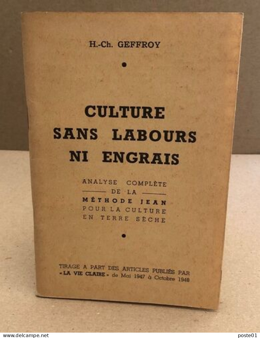 Culture Sans Labours Ni Engrais/ Analyse Complète Dela Méthode Jean Pour La Culture En Terre Sèche - Encyclopédies