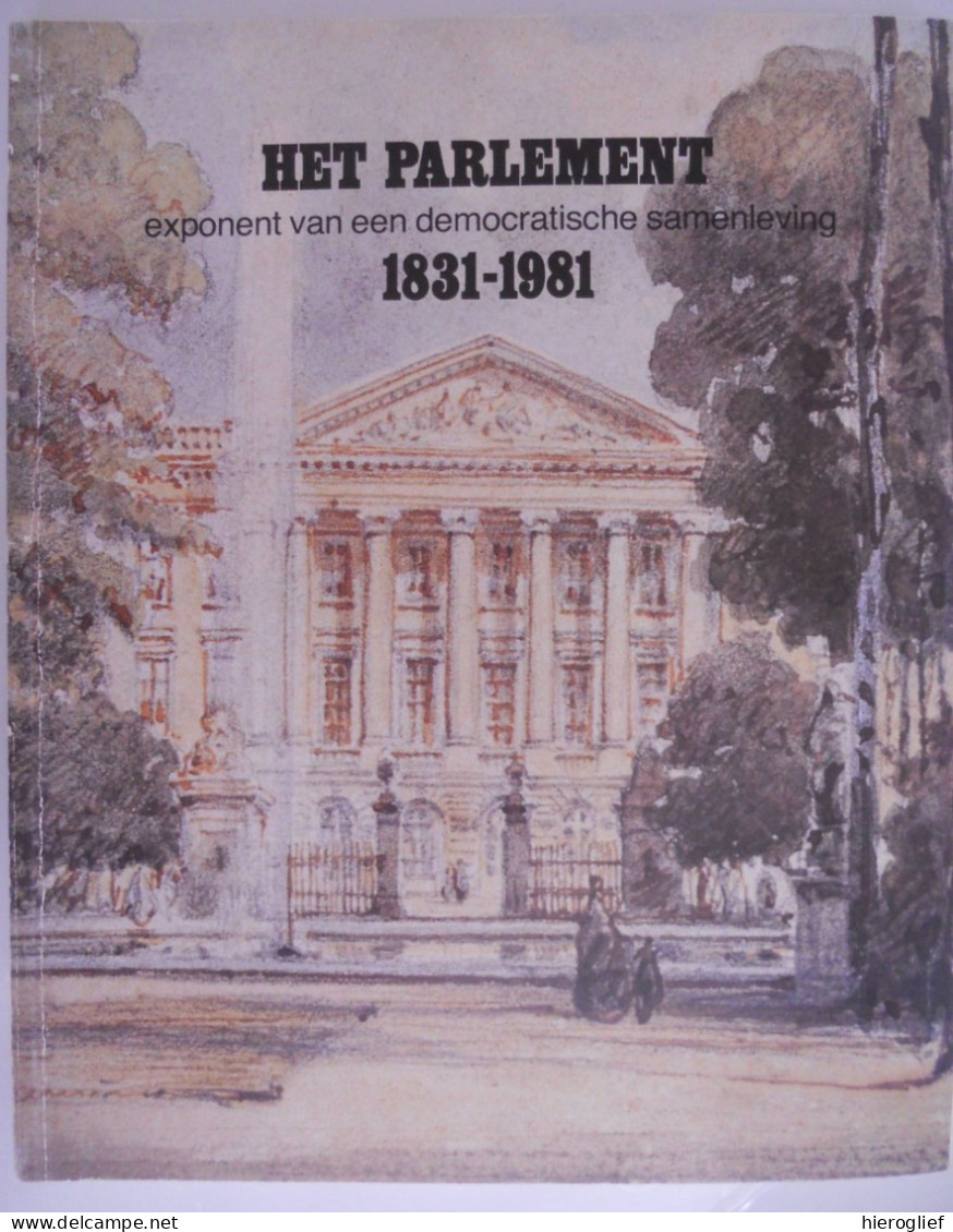 HET PARLEMENT Exponent Van Een Democratische Samenleving 1831-1981 Brussel België Kamer Volksvertegenwoordigers Senaat - History