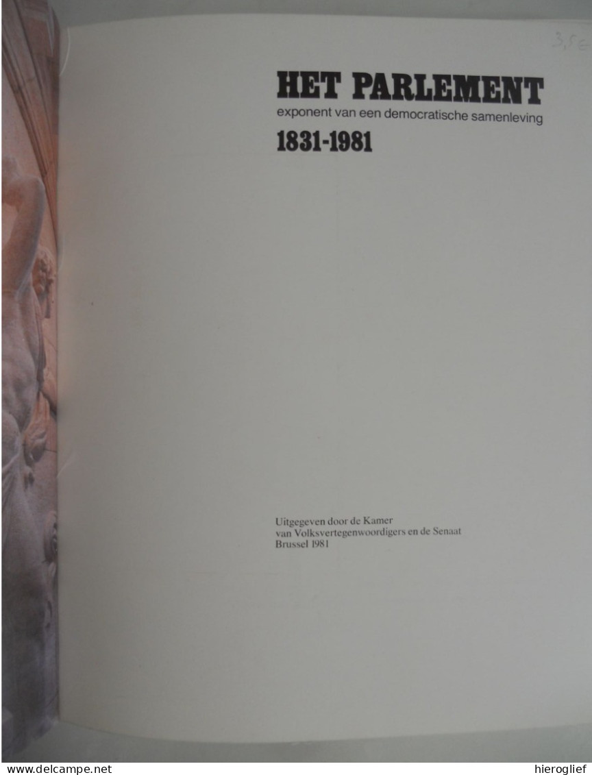 HET PARLEMENT Exponent Van Een Democratische Samenleving 1831-1981 Brussel België Kamer Volksvertegenwoordigers Senaat - Geschichte