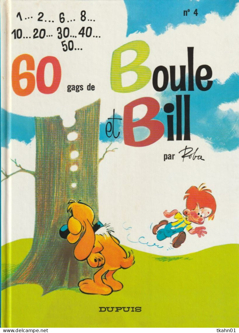 BOULE ET BIL N° 4   " 60 GAGS DE BOULE ET BILL " DUPUIS DE 1991 - Boule Et Bill