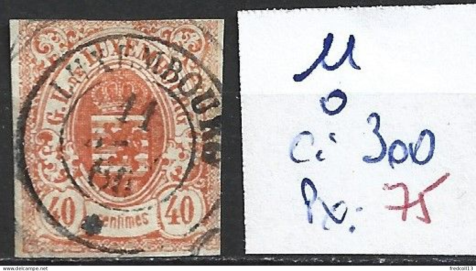 LUXEMBOURG 11 Oblitéré Côte 300 € - 1859-1880 Wappen & Heraldik