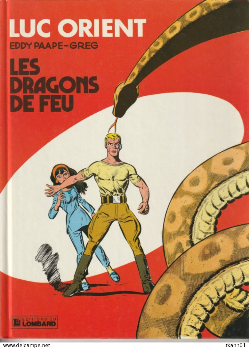LUC-ORIENT N ° 01 " LES DRAGONS DE FEU " LE LOMBARD DE 1984 - Luc Orient