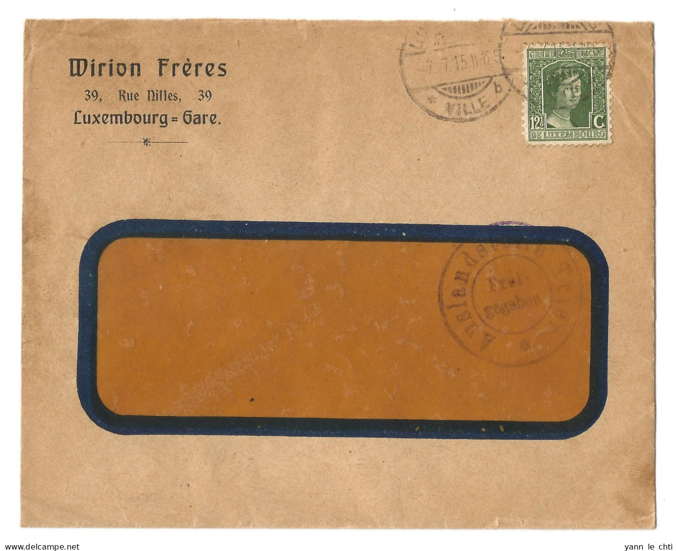 Enveloppe Brief 1915 Wirion Freres Luxembourg Gare 12 1/2 Cents Auslandstelle Trier Frei Gegeben Censure - 1914-24 Maria-Adelaide