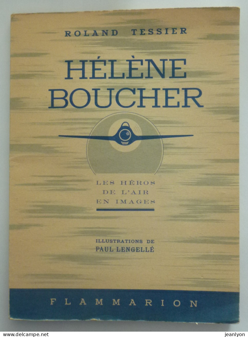 HELENE BOUCHER / AVIATRICE - Aviation - Illustrateur P. LENGELLE - Livre R. TESSIER 1943 Avec Nombreuses Illustrations - Vliegtuig