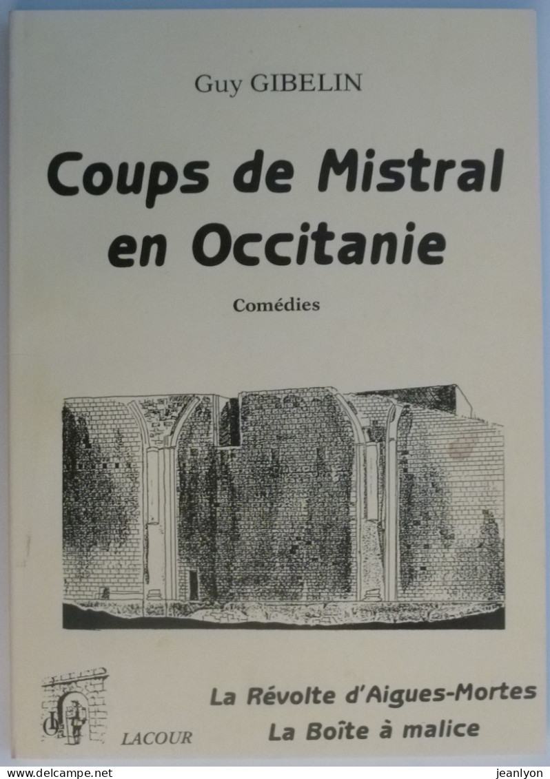 OCCITANIE - COUPS DE MISTRAL EN OCCITANIE / Révolte Aigues Mortes - Boite à Malices - Comédies - Livre édition Lacour - Languedoc-Roussillon
