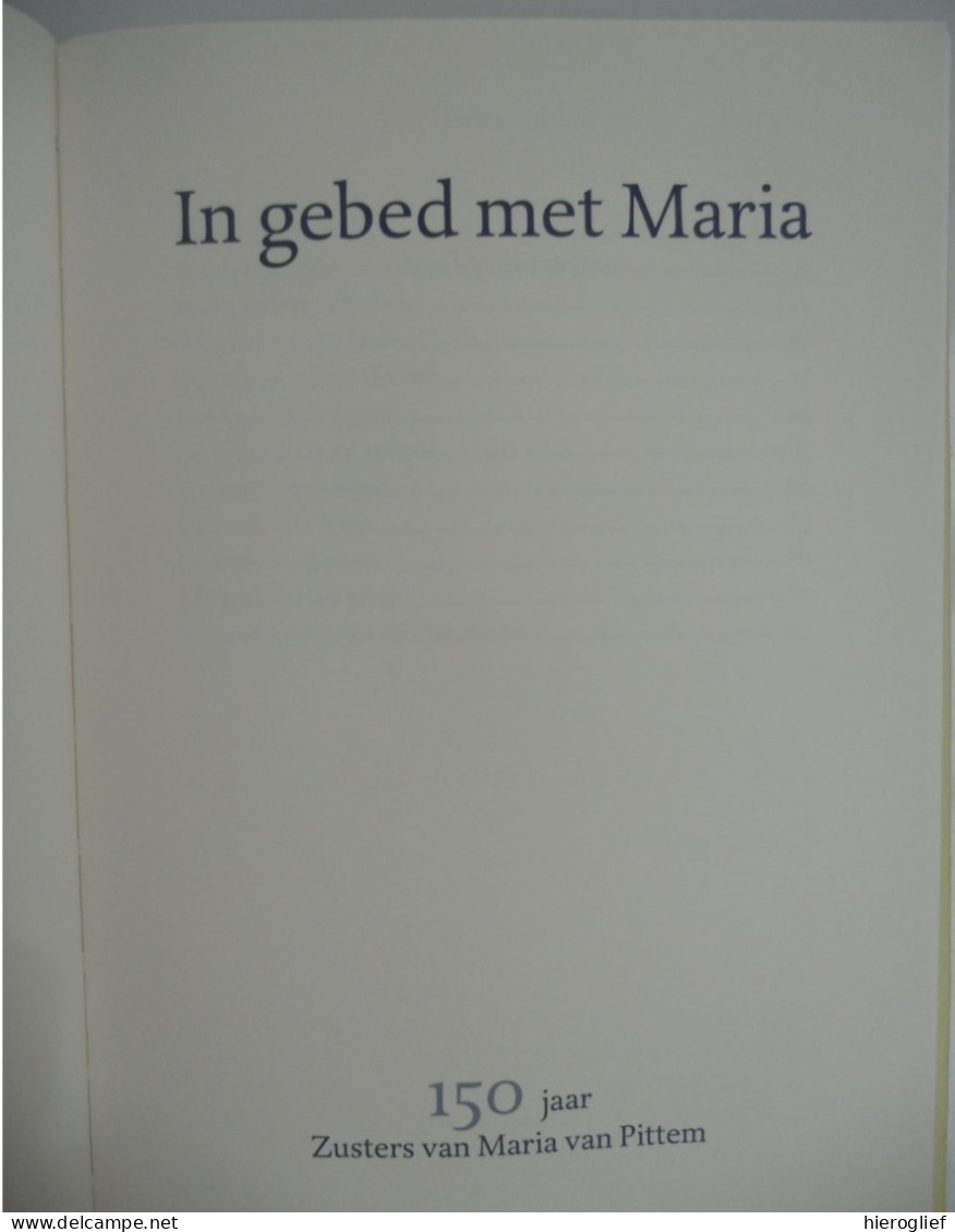 IN GEBED Met MARIA  Uitgave Nav150 Jaar ZUSTERS Van Maria Van PITTEM / Tielt Bidden Religie Godsdienst Kloosterorde - Autres & Non Classés