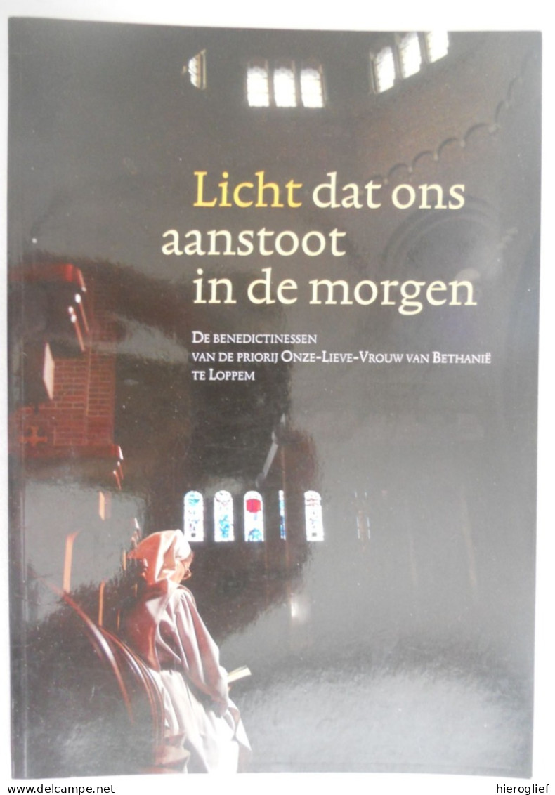 DE BENEDICTINESSEN V PRIORIJ  V Onze-Lieve-Vrouw Van BETHANIË Te LOPPEM Zedelgem Abdij Klooster Zusters Brugge - History