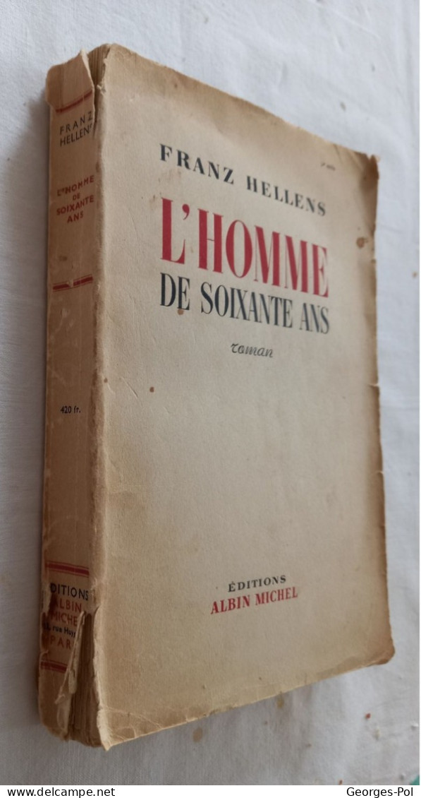 Franz HELLENS (1881-1972) : "L'homme De Soixante Ans" (roman, 1951) Et "Hommage à  Franz Hellens" (divers Auteurs, 1957) - Autori Belgi