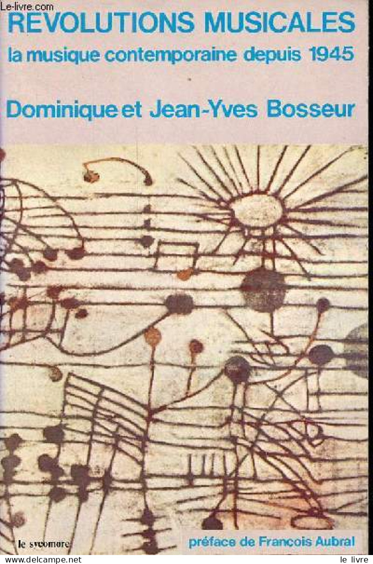 Revolutions Musicales - La Musique Contemporaine Depuis 1945. - Bosseur Dominique Et Jean Yves - 1979 - Musique