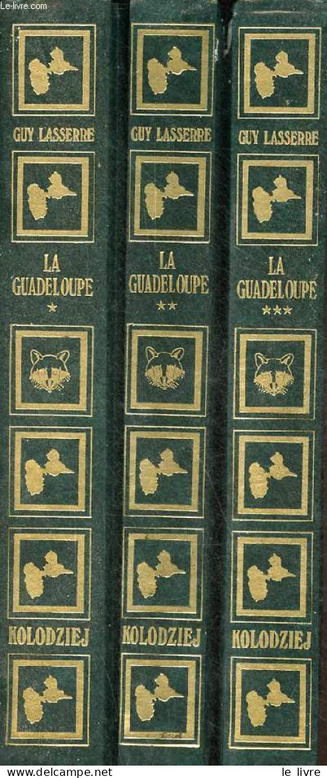 La Guadeloupe - Etude Géographique - Tome 1 + 2 + 3 (3 Volumes) - Tome 1 : La Nature Et Les Hommes - Tome 2 : Les îles E - Outre-Mer