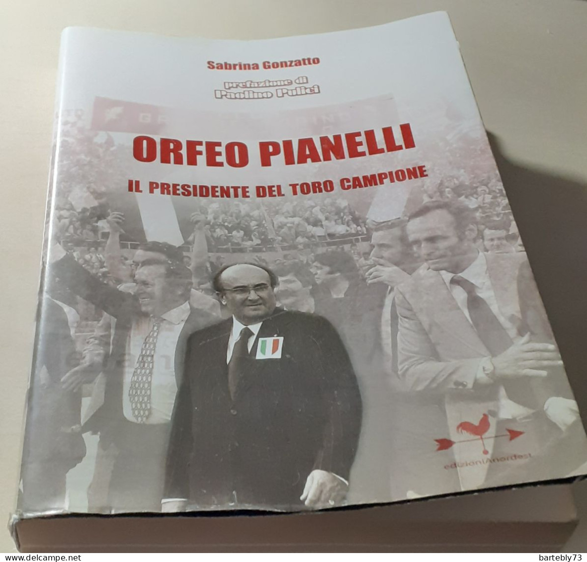 "Orfeo Pianelli Il Presidente Del Toro Campione" Di Sabrina Gonzatto - Sport