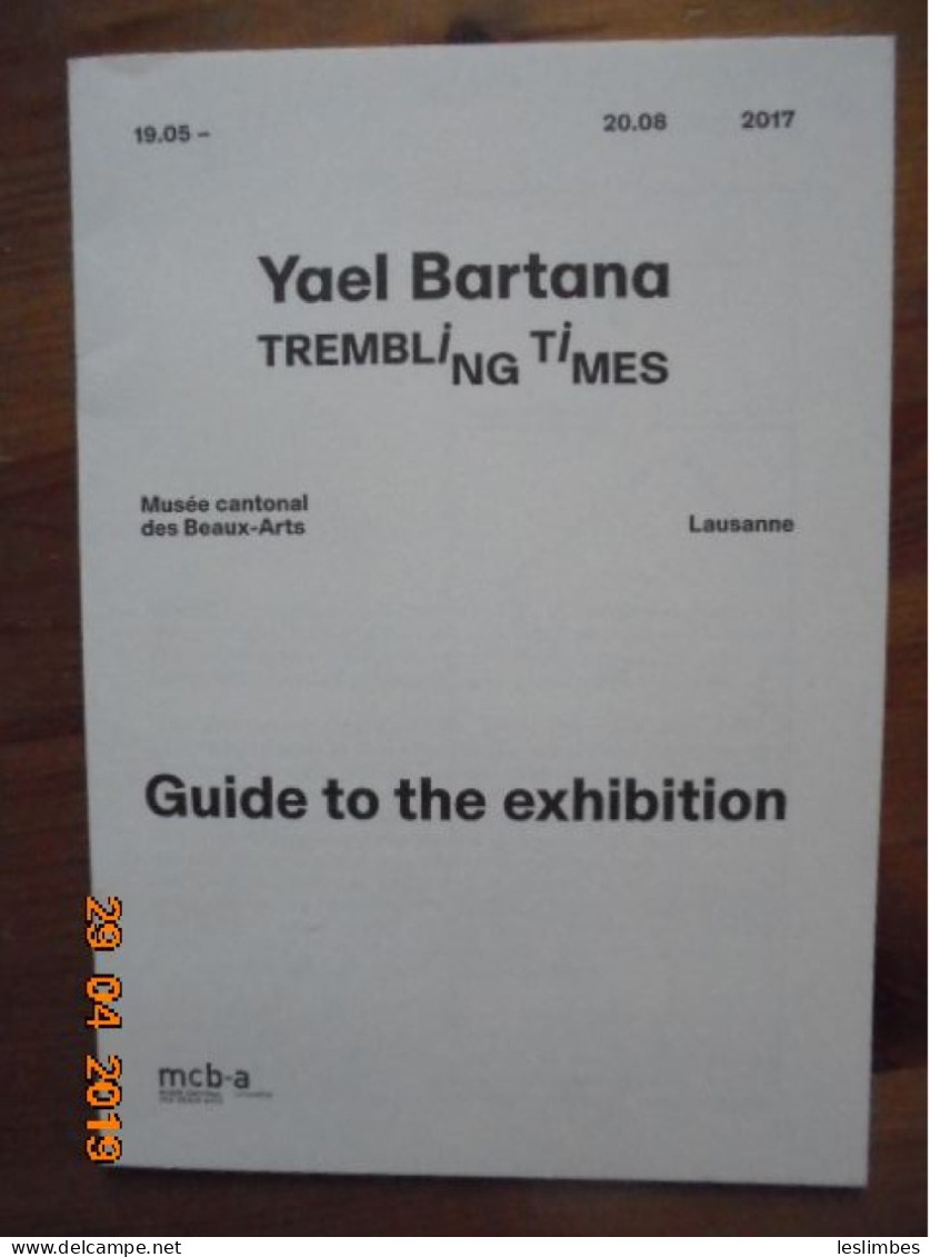 Yael Bartana: Tembling Times. Guide To The Exhibition, Musee Cantonal Des Beaux-Arts Lausanne, May 19 - August 20, 2017 - Schone Kunsten