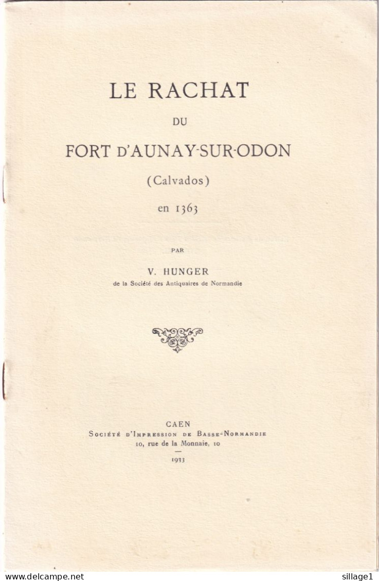 Aunay-sur-Odon (Calvados 14) Le Rachat Du Fort D'Aunay-sur-Odon En 1363 Par V. Hunger 1933 - Normandie