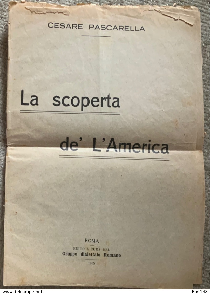 Cesare PASCARELLA : LA SCOPERTA DE’ L’AMERICA , Gruppo Dialettale Romano 1905 - Poesie