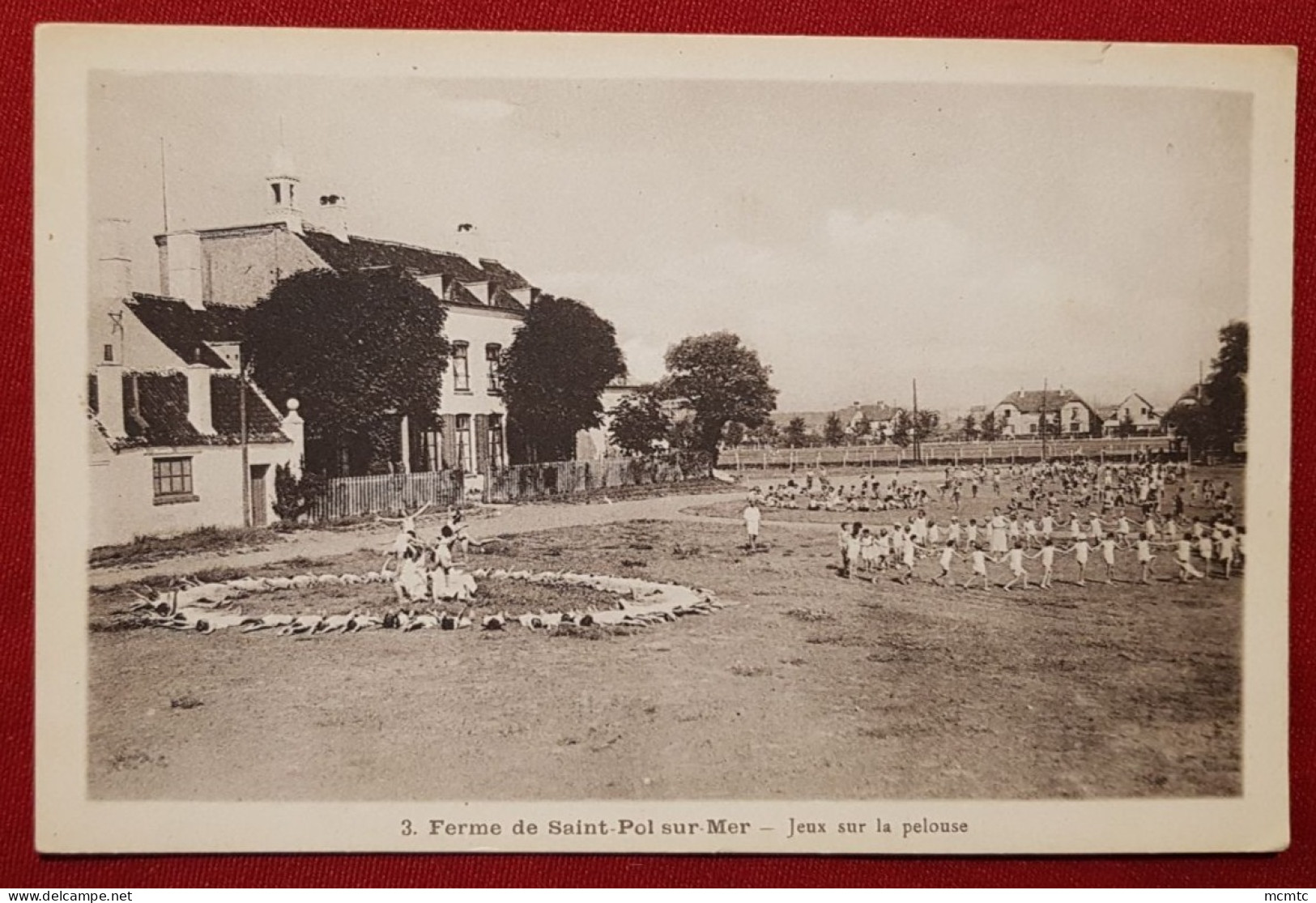 CPA -  Ferme De Saint Pol Sur Mer - Jeux Sur La Pelouse - Œuvres Sociales Des Cheminots Du Nord Colonie De Vacances - Saint Pol Sur Mer