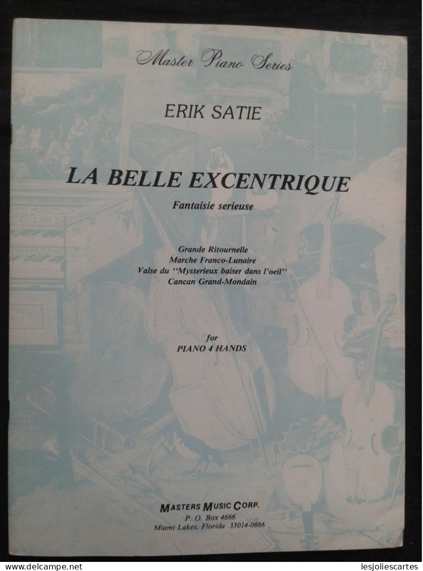 ERIK SATIE LA BELLE EXCENTRIQUE PR 4 MAINS PIANO PARTITION MUSIQUE MASTERS MUSIC - Instrumento Di Tecla