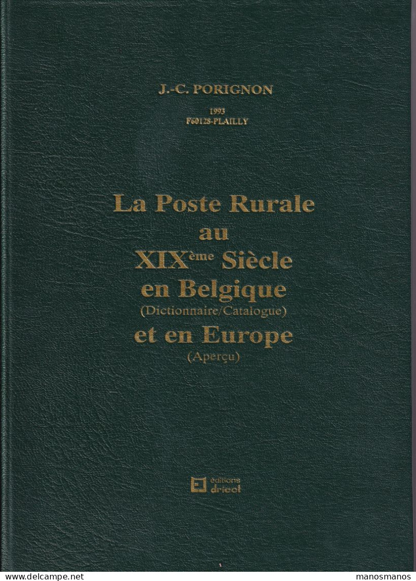 917/39 -- LIVRE La Poste Rurale Au XIXè Siècle , Par Porignon, 369 Pages, Edition De Luxe Reliée, Dédicacée, 1993 - Filatelia E Storia Postale