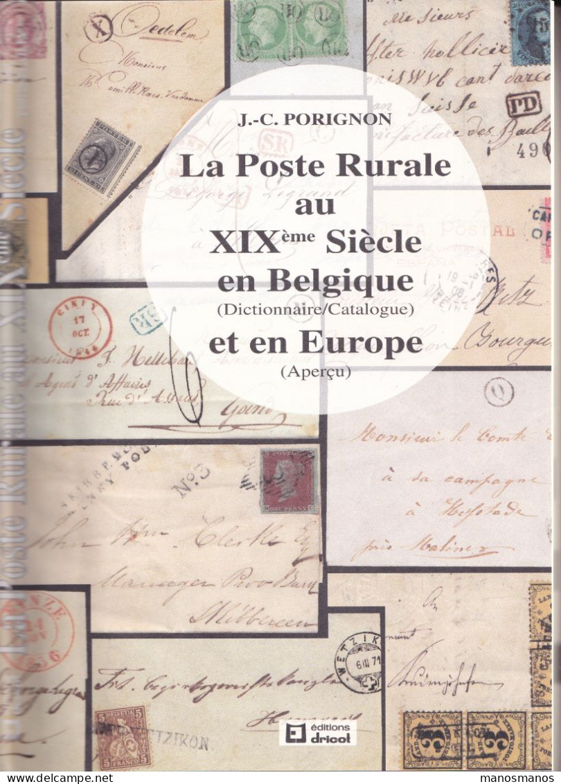 917/39 -- LIVRE La Poste Rurale Au XIXè Siècle , Par Porignon, 369 Pages, Edition De Luxe Reliée, Dédicacée, 1993 - Philatélie Et Histoire Postale