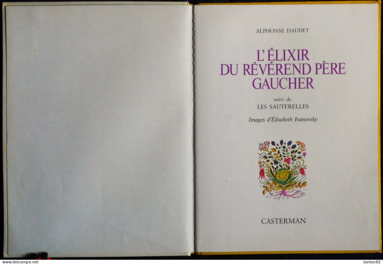 Alphonse Daudet - L'élixir Du Révérend Père Gaucher ( Suivi De : Les Sauterelles ) - Casterman - ( 1977 ) . - Casterman