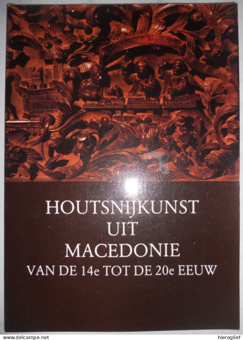 HOUTSNIJKUNST Uit MACEDONIË Vd 14e Tot 20e Eeuw - Catalogus Tentoonstelling Brussel 1980 HOUTSNIJWERK Joegoslavië - Histoire