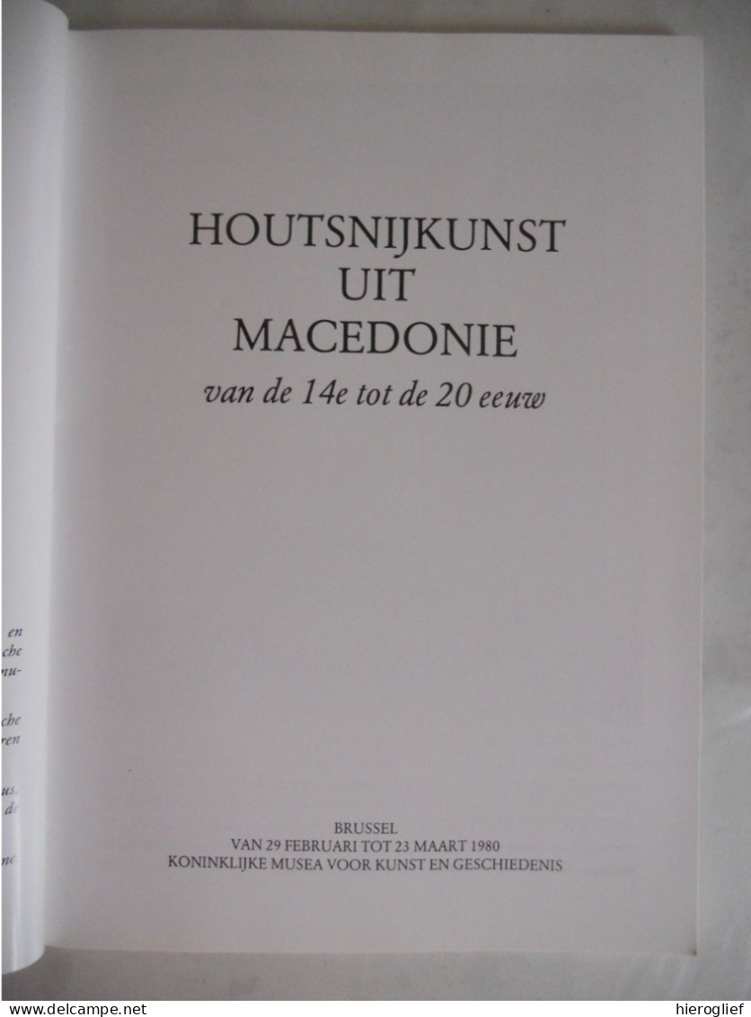 HOUTSNIJKUNST Uit MACEDONIË Vd 14e Tot 20e Eeuw - Catalogus Tentoonstelling Brussel 1980 HOUTSNIJWERK Joegoslavië - Historia