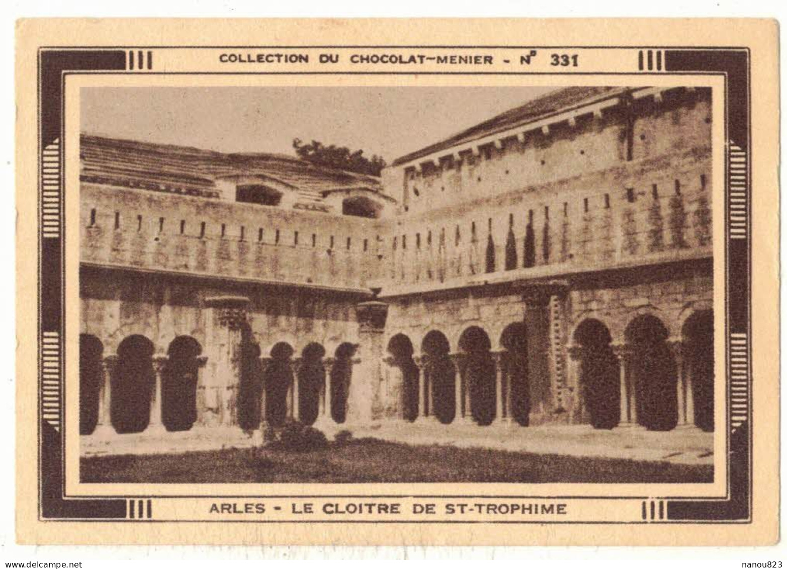 IMAGE CHROMO CHOCOLAT MENIER NOISIEL N° 331 ARLES LE CLOÎTRE DE ST TROPHIME MONUMENT HISTORIQUE ART SYLE ROMAN GOTHIQUE - Menier