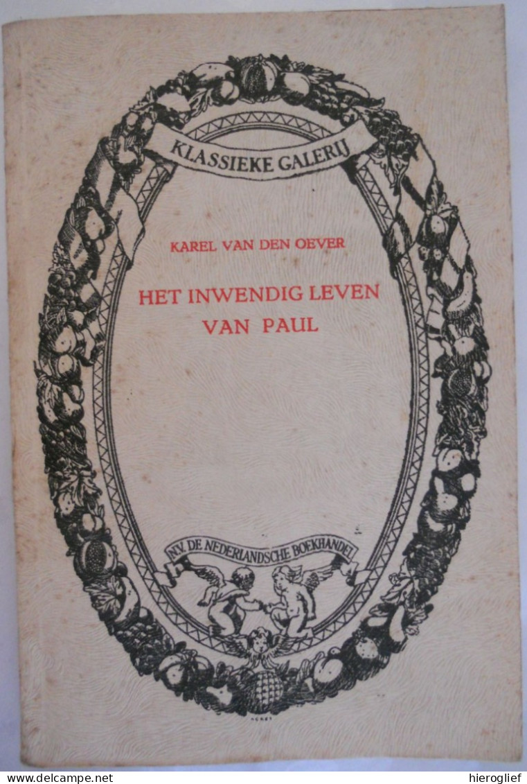 HET INWENDIG LEVEN VAN PAUL Door Karel Van Den Oever ° & + Antwerpen  1921 De Nederlandsche Boekhandel - Literature
